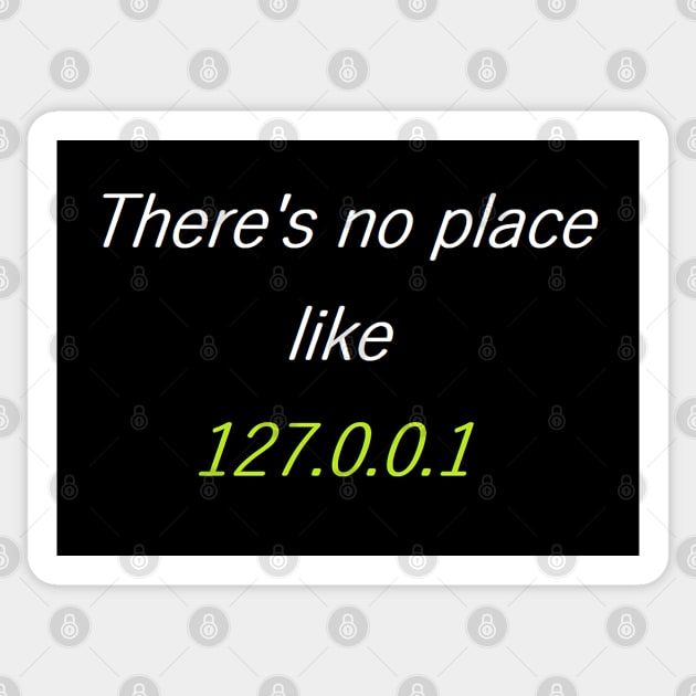 There is no Place like 127.0.0.1 Sticker by suzyhager